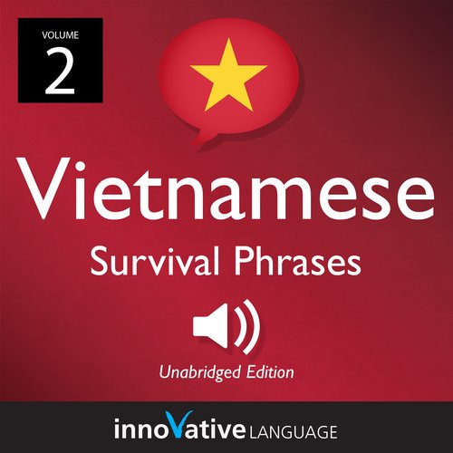 Learn Vietnamese: Vietnamese Survival Phrases Volume 2