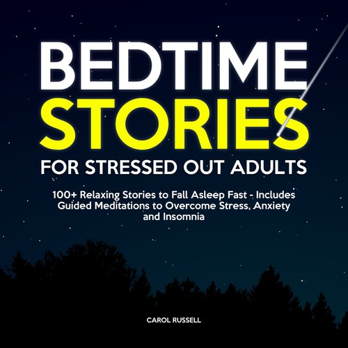 Bedtime Stories for Stressed Out Adults