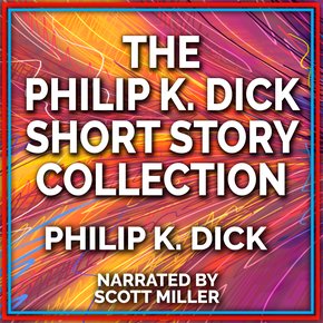 The Philip K. Dick Short Story Collection thumbnail