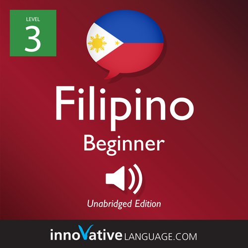 Learn Filipino - Level 3: Beginner Filipino Volume 1