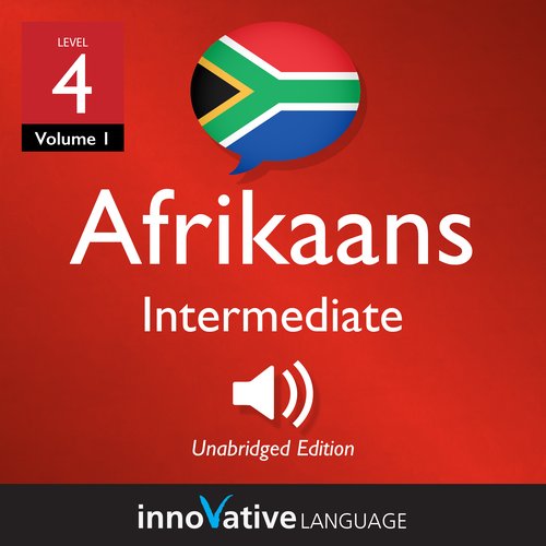 Learn Afrikaans - Level 4: Intermediate Afrikaans Volume 1