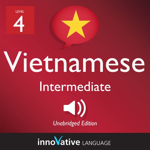 Learn Vietnamese - Level 4: Intermediate Vietnamese Volume 1