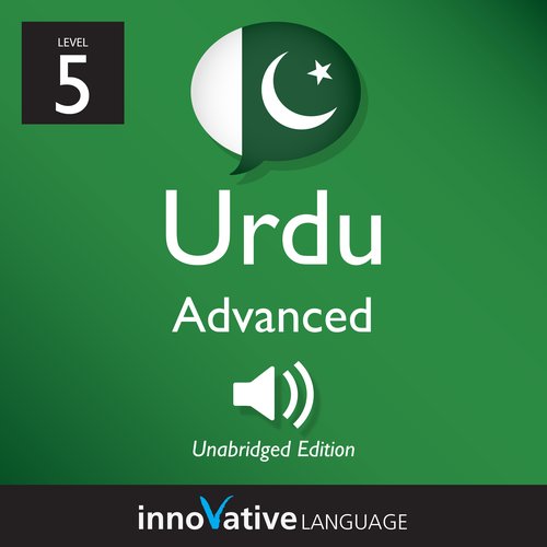 Learn Urdu - Level 5: Advanced Urdu Volume 1