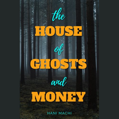 The House of Ghosts and Money