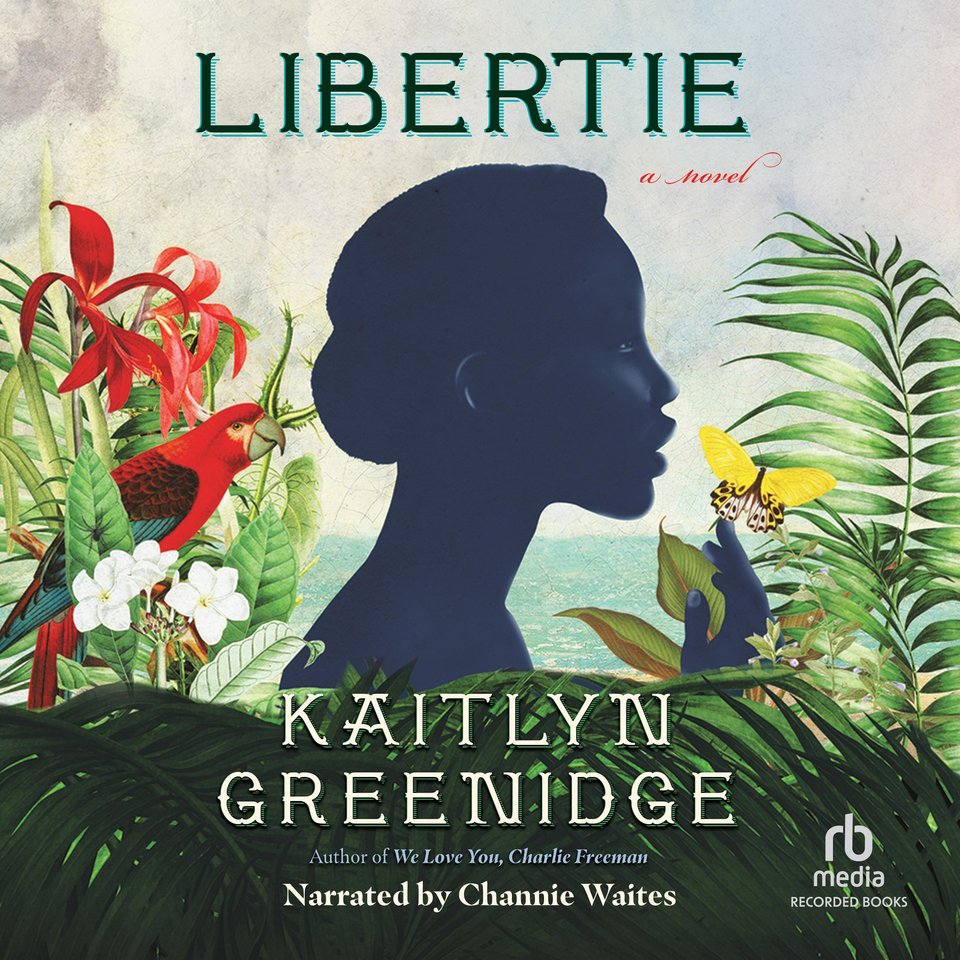 Libertie by Kaitlyn Greenidge