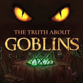 The Truth About Goblins thumbnail