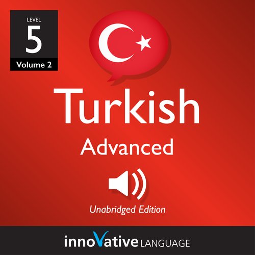 Learn Turkish - Level 5: Advanced Turkish Volume 2