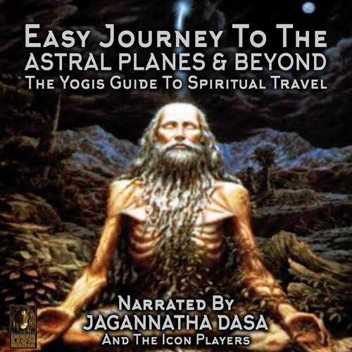 Easy Journey to the Astral Planes & Beyond