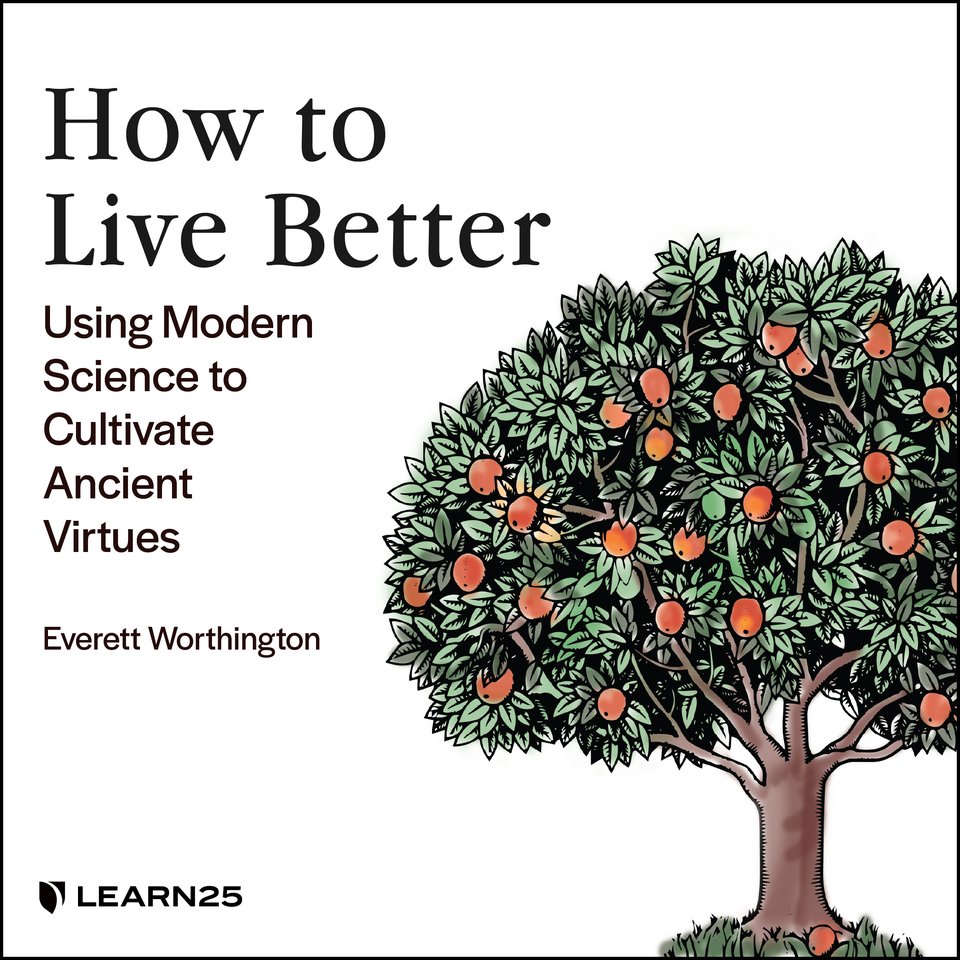 How to Live Better by Everett Worthington Audiobook