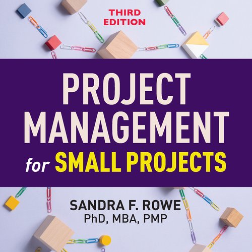 Project Management for Small Projects Third Edition