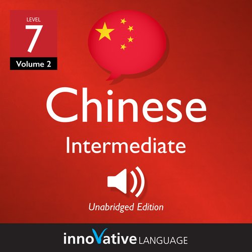 Learn Chinese - Level 7: Intermediate Chinese Volume 2