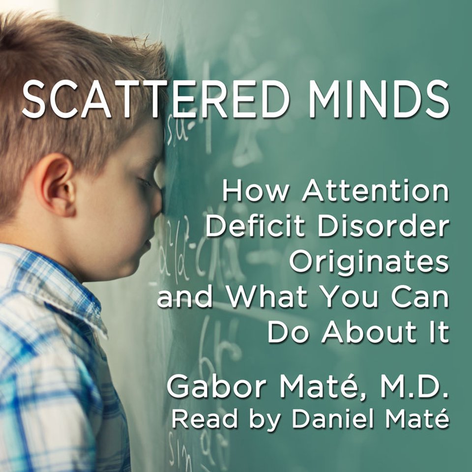 Scattered Minds by Gabor Mate Audiobook
