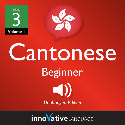 Learn Cantonese - Level 3: Beginner Cantonese Volume 1