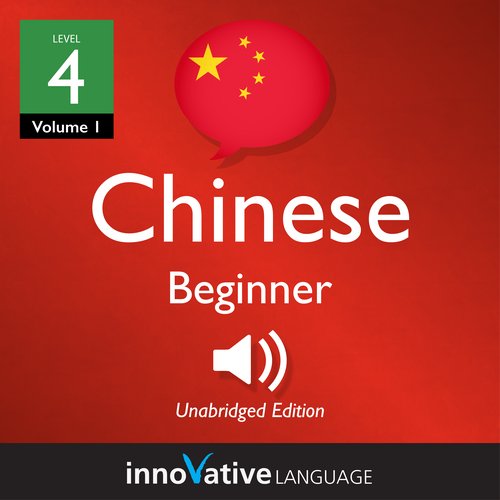 Learn Chinese - Level 4: Beginner Chinese Volume 1