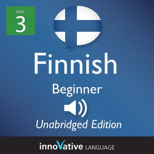 Learn Finnish - Level 3: Beginner Finnish Volume 1