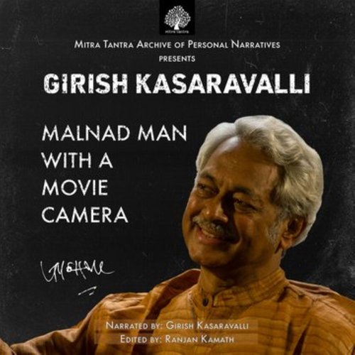 Girish Kasaravalli: Malnad Man With A Move Camera