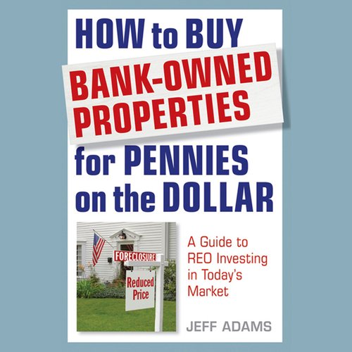 How to Buy Bank-Owned Properties for Pennies on the Dollar