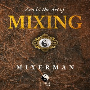 Zen & the Art of MIXING thumbnail