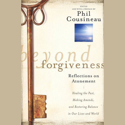 Beyond Forgiveness