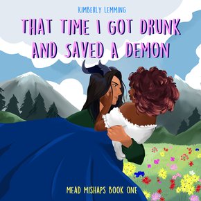 That Time I Got Drunk And Saved A Demon (Mead Mishaps Book 1) thumbnail