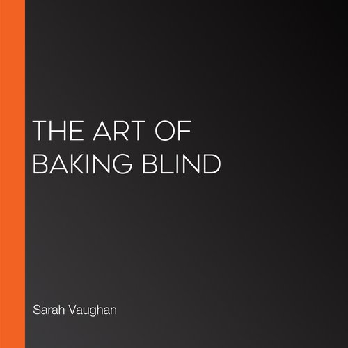 The Art of Baking Blind