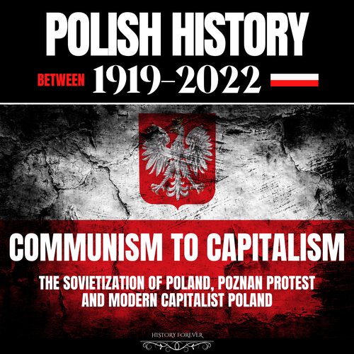 Polish History Between 1919-2022: Communism To Capitalism