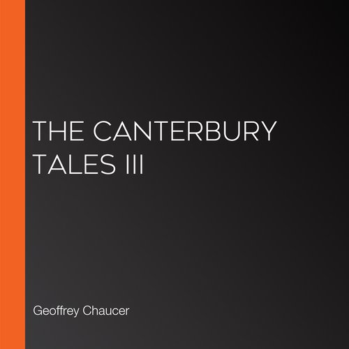 The Canterbury Tales III