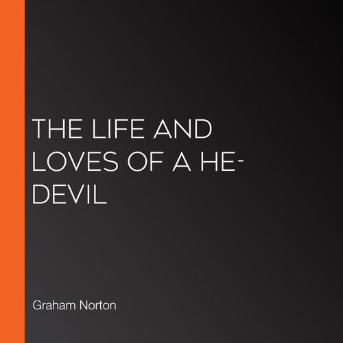 The Life and Loves of a He-Devil