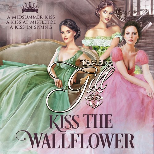 Kiss the Wallflower: Books 1-3