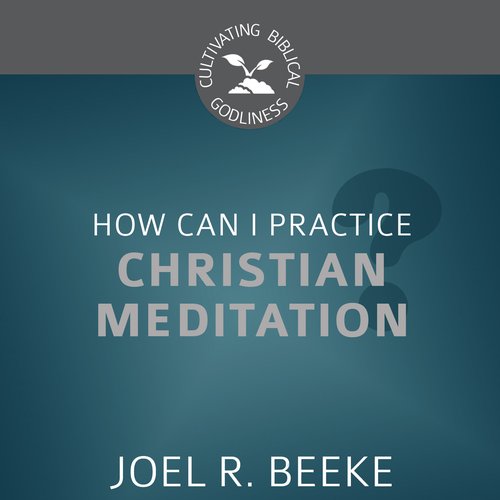 How Can I Practice Christian Meditation?