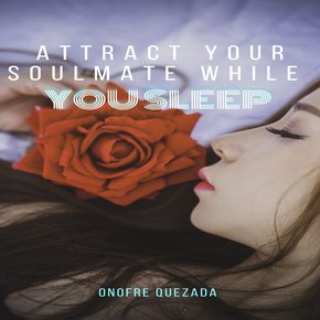 Attract Your Soulmate While You Sleep thumbnail