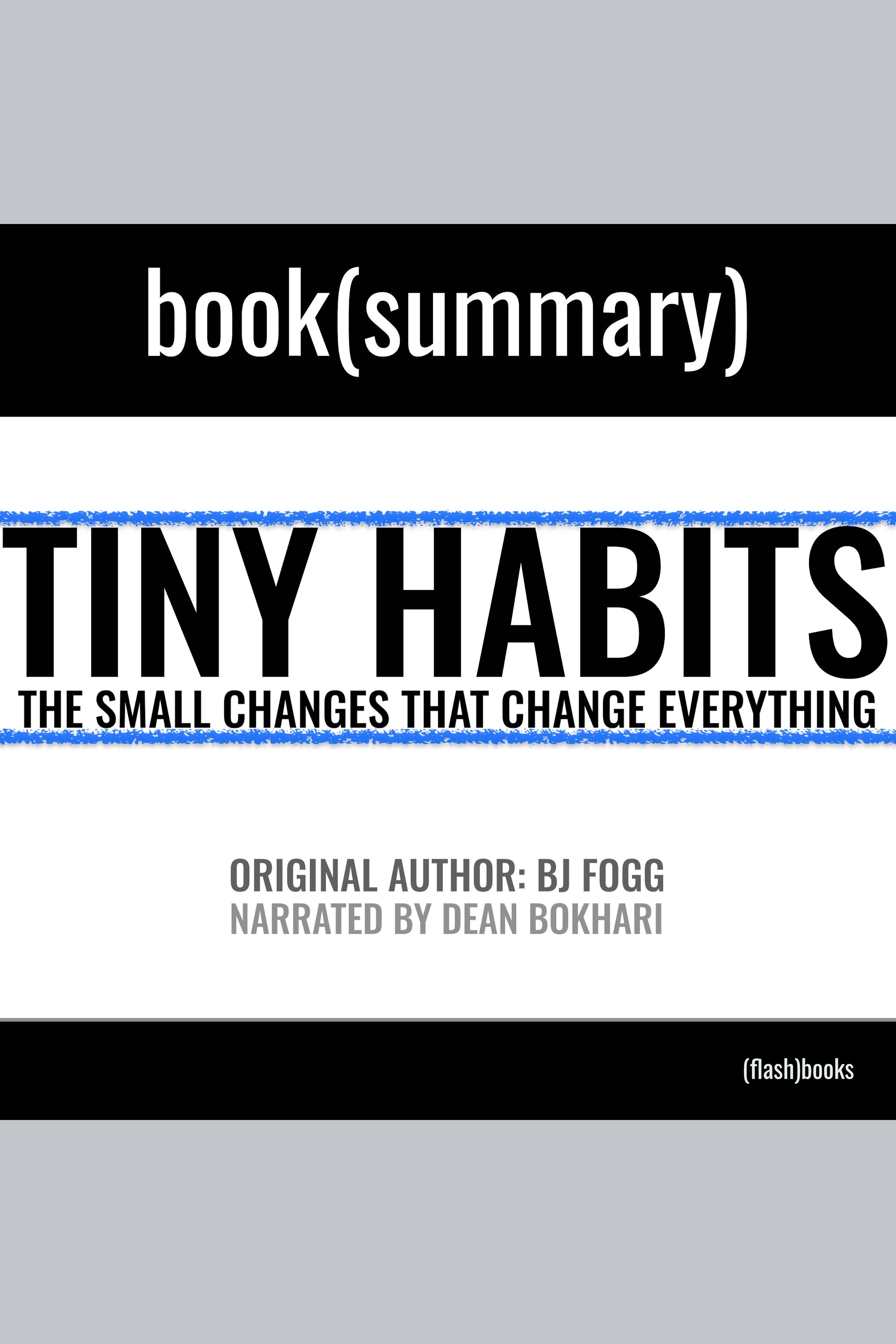 Tiny Habits By BJ Fogg - Book Summary | Beek