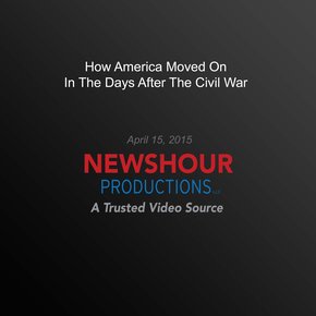 How America Moved On In The Days After The Civil War thumbnail