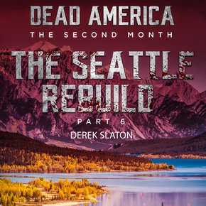 Dead America:  Seattle Rebuild Part 6 thumbnail