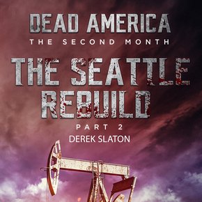 Dead America:  Seattle Rebuild Part 2 thumbnail