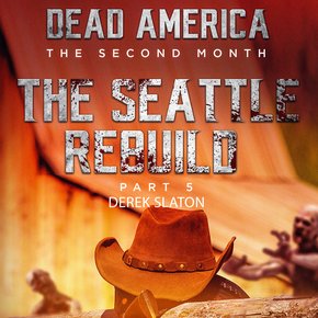 Dead America:  Seattle Rebuild Part 5 thumbnail