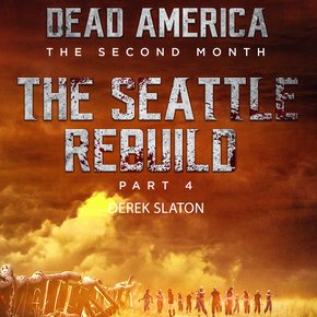 Dead America:  Seattle Rebuild Part 4 thumbnail