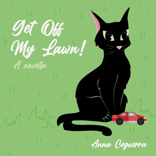 Get Off My Lawn! A Novella