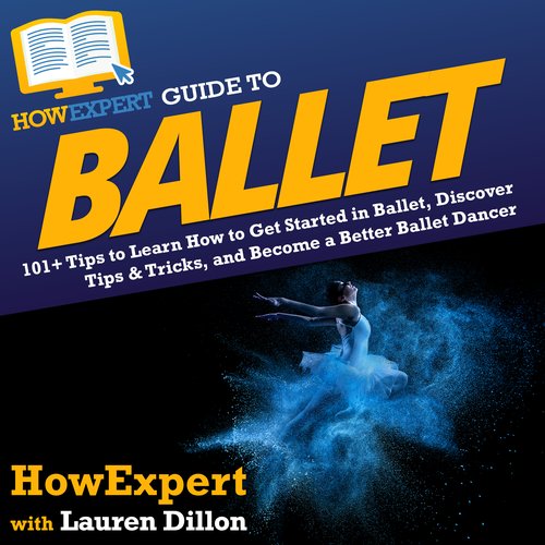 HowExpert Guide to Ballet