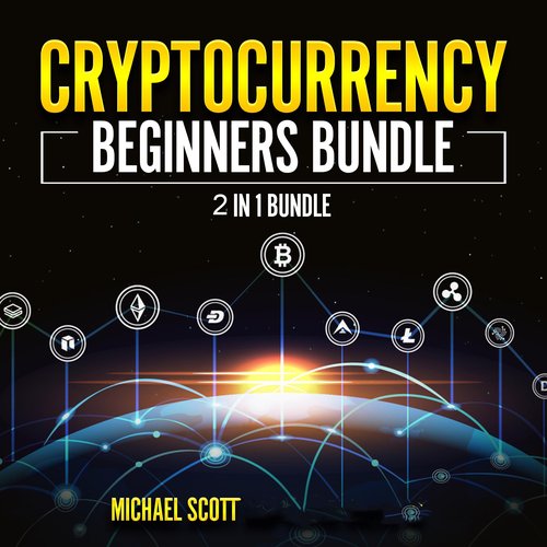 Cryptocurrency Beginners Bundle: 2 in 1 Bundle Cryptocurrency For Beginners Cryptocurrency Trading Strategies