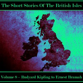 British Short Story The - Volume 8 - Rudyard Kipling to Ernest Bramah thumbnail