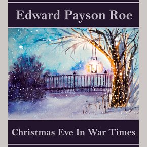 Christmas Eve in War Times thumbnail
