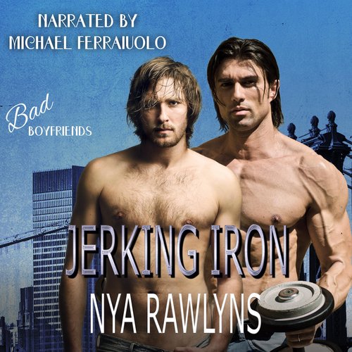 Jerking Iron (Bad Boyfriends)