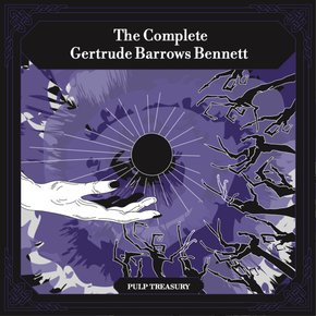 The Complete Gertrude Barrows Bennett aka Francis Stevens thumbnail