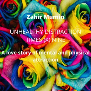 Unhealthy Distraction Times (X) Nine: A love story of mental and physical attraction thumbnail