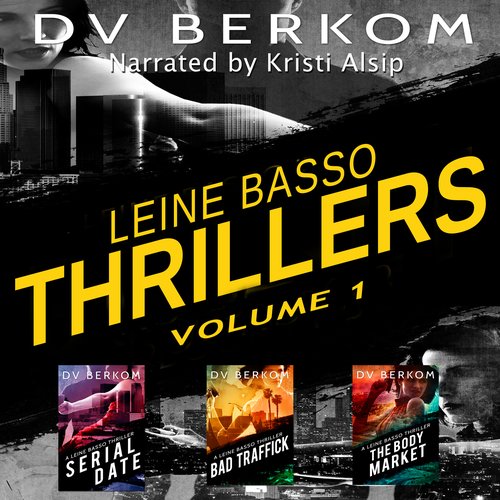 Leine Basso Thrillers Volume 1