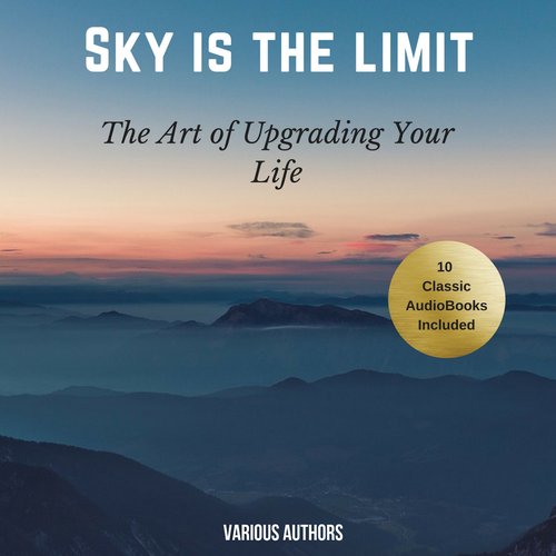 Sky is the Limit The (10 Classic Self-Help Books Collection)