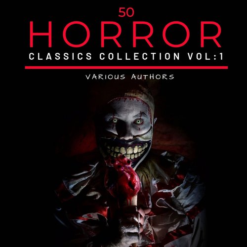 50 Classic Horror Short Stories Vol: 1