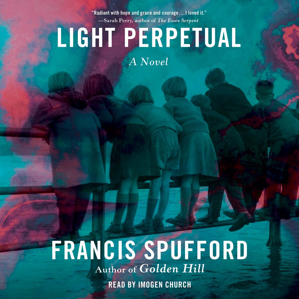 Light Perpetual Audiobook, by Francis Spufford Chirp