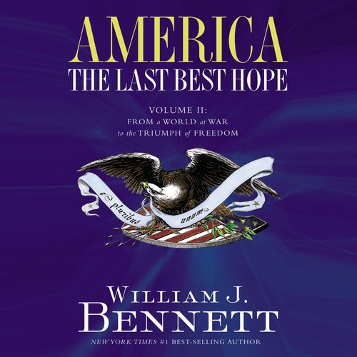 America: The Last Best Hope (Volume II)